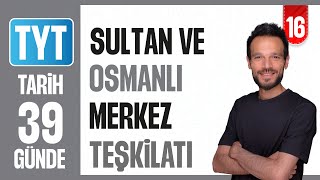 Sultan Ve Osmanlı Merkez Teşkilatı - Konu Anlatımı 39 Günde Ayrintili Tyt Tari̇h Kampi 2026-27 16