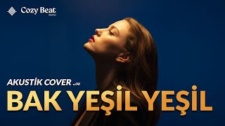 Bak Yeşil Yeşil (Akustik Cover) Inmasası