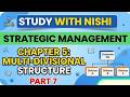 Multi-Divisional Structure | Strategic Management Chapter 5 (Part 7) | Study With Nishi