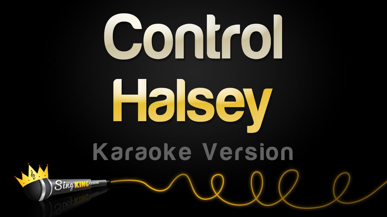 Песня control на русском. Halsey Control. Караоке Холзи. Контрол Холси минус. Control Halsey на русском.