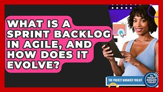 What Is A Sprint Backlog In Agile, And How Does It Evolve - The Project Manager Toolkit