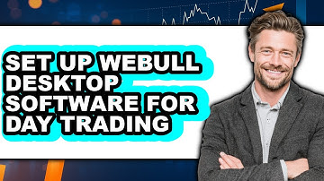 How To Set Up Webull Desktop Software For Day Trading - Full Guide