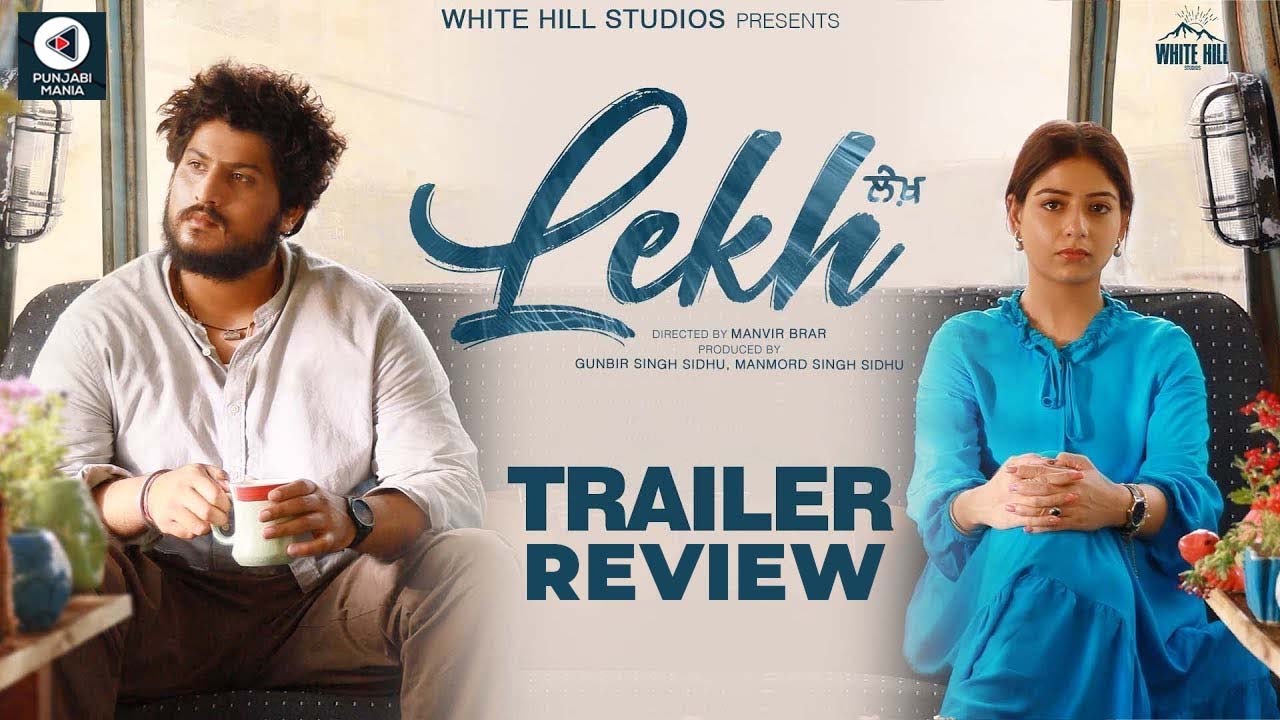 Lekh Official Trailer Review | Gurnam Bhullar, Tania | Jagdeep Sidhu | Whits Hill | Punjabi Mania