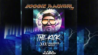 Boogie Machine vs. The Kick - Maurice West Presents Mau P [C.E.T.D. Mashup]