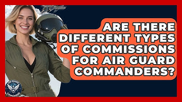 Are There Different Types of Commissions for Air Guard Commanders? - Air Guard Commanders