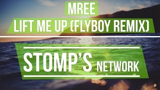 Mree - Lift Me Up (FlyBoy Remix)