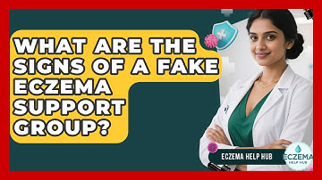 What Are The Signs Of A Fake Eczema Support Group? - Eczema Help Hub
