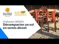 Dcompacter un sol en semis direct guillaume c.ru