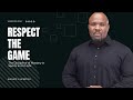 Respect the Game – The Discipline of Mastery in Sports and in Life