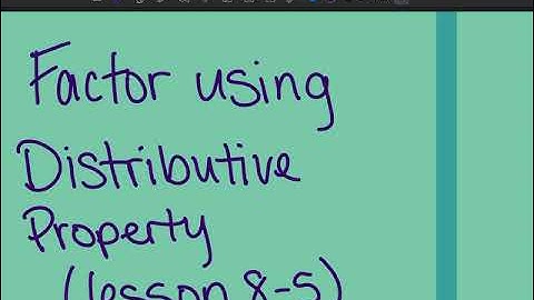 8-5 Factoring Using Distributive Property