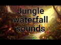 Jungle waterfall sounds (9 hours) - for relax, stress relief and deep sleep