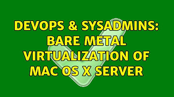 DevOps & SysAdmins: Bare Metal Virtualization of Mac OS X Server (5 Solutions!!)