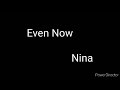 Even Now - Nina