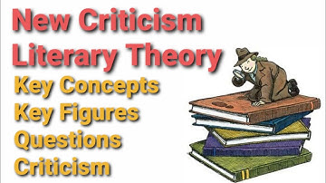 New Criticism Literary Theory || Key Concepts || Theorists || Questions || Criticism