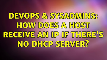 DevOps & SysAdmins: How does a host receive an IP if there