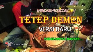 GENDANG RAMPAK - TETEP DEMEN VERSI BARU