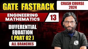 Engineering Mathematics 13 | Differential Equation (Part 02) | All Branches | GATE 2024 Crash Course