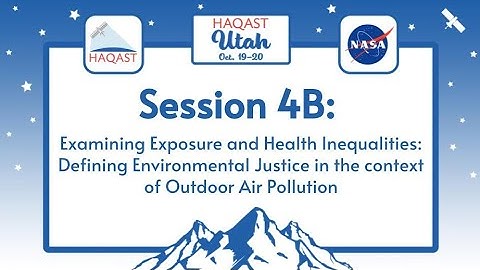 HAQAST Utah: Session 4B - Examining Exposure and Health Inequalities: Environmental Justice