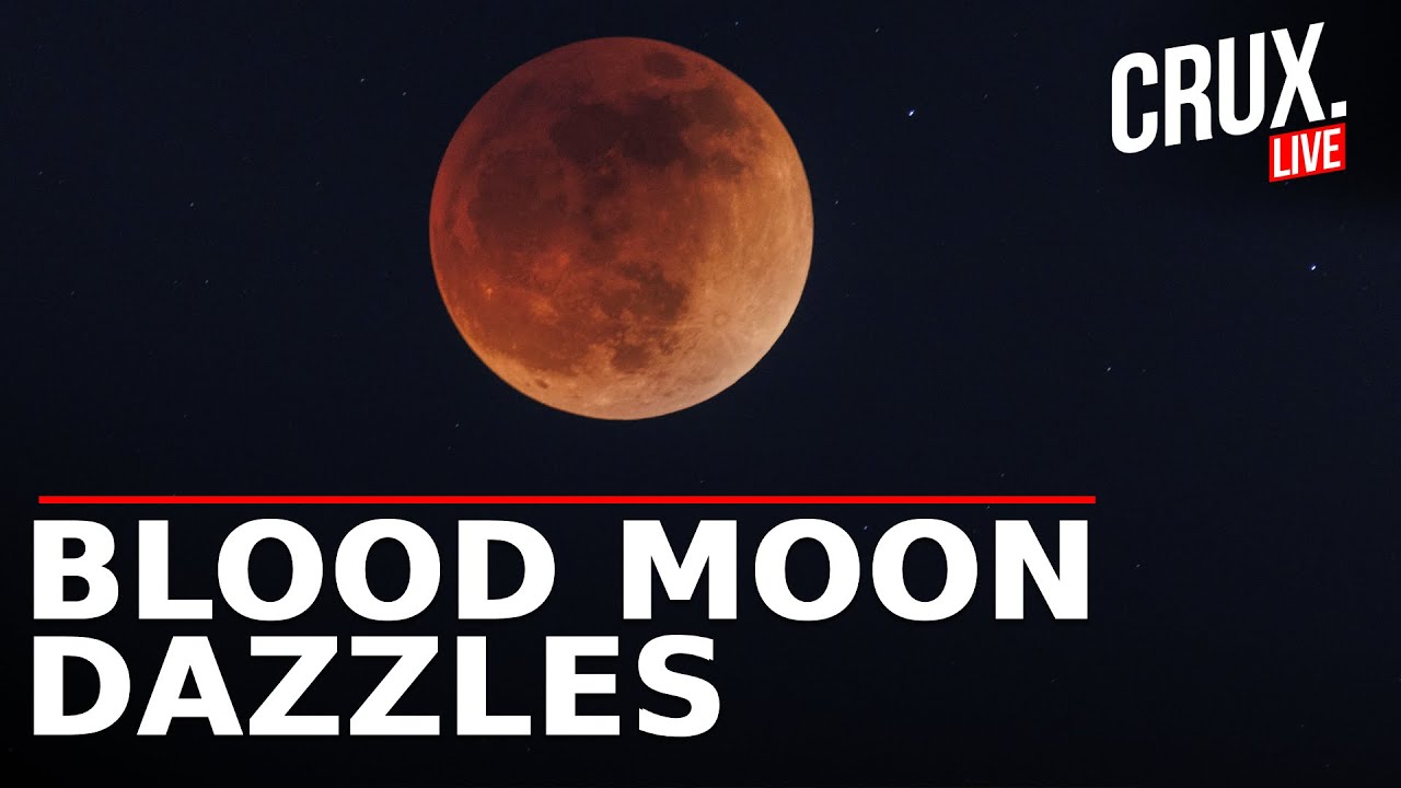 LIVE | Watch: Full Blood Moon Coincides With A Total Lunar Eclipse