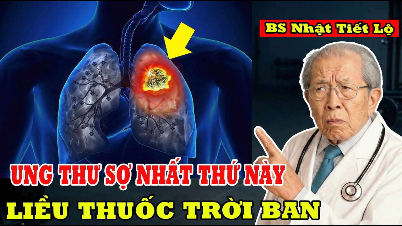 Ung Thư Sợ Nhất Thứ Này Liều Thuốc Trời Ban BS Nhật Chia Sẻ