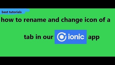 how to rename and change icon of a tab in our ionic app | coding tutorial ionic | best tutorials