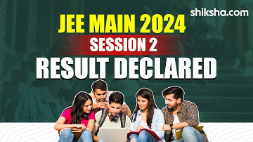 JEE Main Result 2024 Session 2 Announced | How to download scorecard
