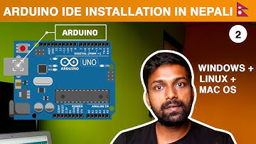 Arduino Tutorial in Nepali | Arduino IDE Installation in Mac OS + Windows + Linux - [2]