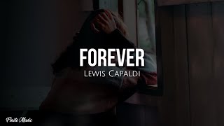 Forever (lyrics) - Lewis Capaldi
