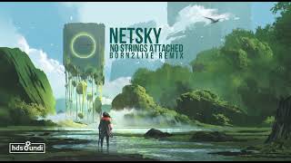 Netsky - No Strings Attached [BorN2Live D&B / DUBSTEP remix]