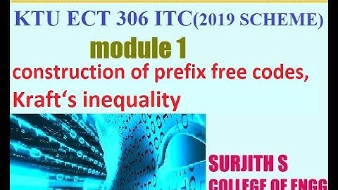 KTU ECT 306 ITC construction of prefix free codes, Kraft‘s inequality information theory module 1