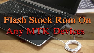 How To Flash Stock Rom On Any MTK Devices With Smart Phone Flash Tool