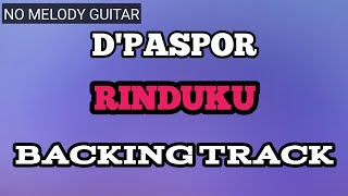 (BACKING TRACK) D'Paspor - Rinduku | NO GUITAR MELODY | TANPA MELODI GITAR
