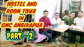 New Hostel Tour Part - 2 #Gmc Ambikapur 😍😍