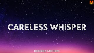 George Michael ~ Careless Whisper (Lyrics)
