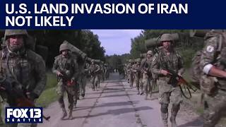 US land invasion of Iran not likely, airstrikes continue | FOX 13 Seattle