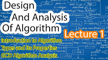DAA - Lecture 1 | Introduction to Algorithms: Types and Properties | GCD Algorithm Analysis
