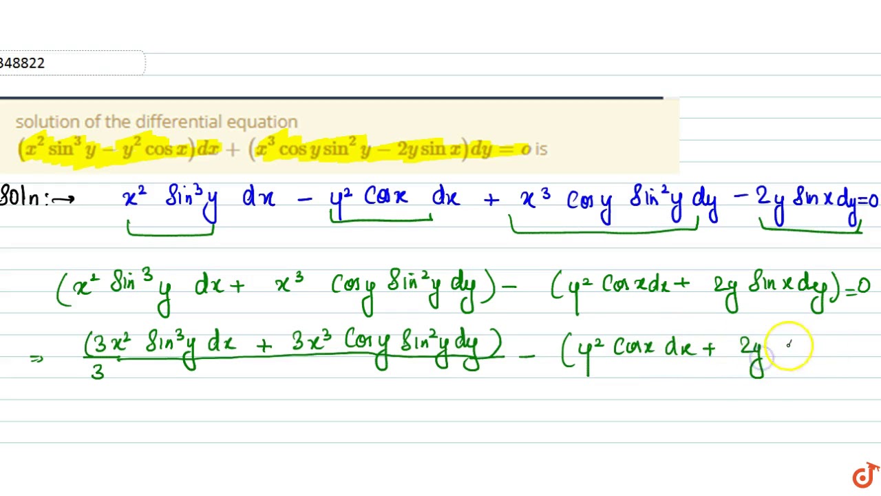 Solution Of The Differential Equation X 2sin 3 Y Y 2 Cos X Dx X 3cos Y Sin 2 Y 2y Sin X Youtube