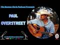 Ep. 167 - PAUL OVERSTREET - Iconic Songwriter Born From Insecurity | The Boston Chris Podcast |