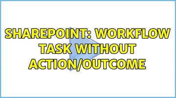 Sharepoint: Workflow Task without action/outcome