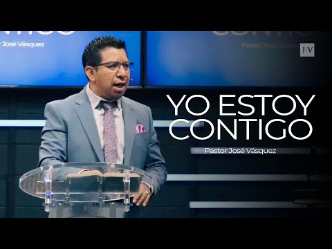 Yo Estoy Contigo | Pastor José Vásquez