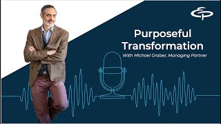 Purposeful Transformation with Michael Graber