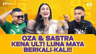 OZA RANGKUTI \u0026 SASTRA SILALAHI PAMER SKENA, KENA ULTI LUNA MAYA! I TS Talks