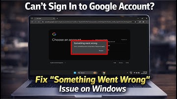 Fix Google Account “Something Went Wrong” Error on Windows PC (100% Working)
