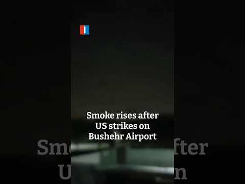 Smoke rises after US strikes on Bushehr Airport