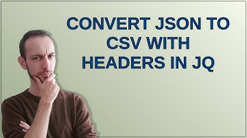Unix: Convert json to csv with headers in jq