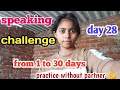 I'm on DAY28 of My Speaking Challenge