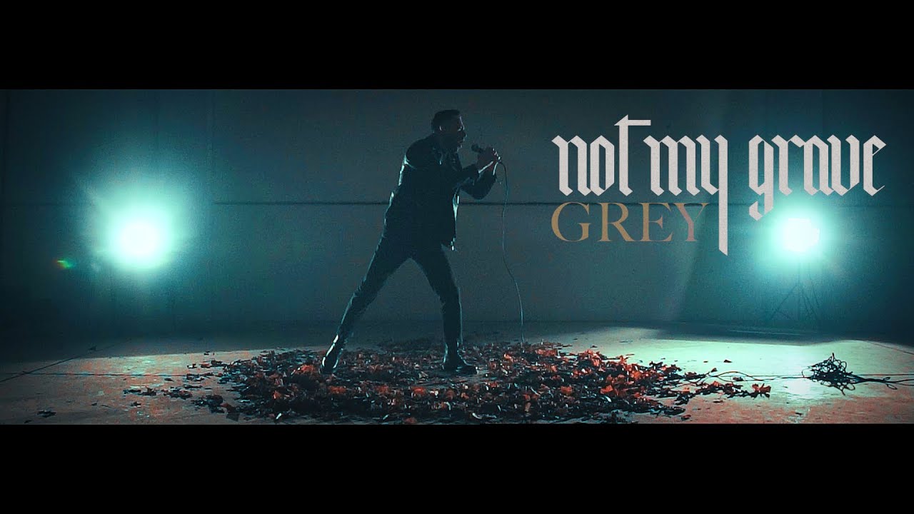Not My Grave - Grey (Official Music Video)