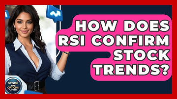 How Does RSI Confirm Stock Trends? - Stock and Options Playbook