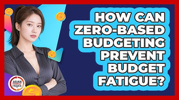 How Can Zero-based Budgeting Prevent Budget Fatigue? - Asian Family Finance Pro