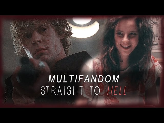 Straight To Hell | Insane Multifandom [TYC] class=